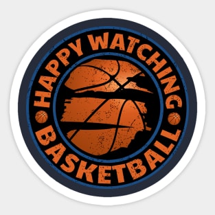 Happy Watching Basketball - Basketball Spectator Sticker